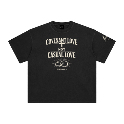 COVENANT LOVE, NOT CASUAL LOVE – Ephesians 5 Enzyme Washed T-Shirt