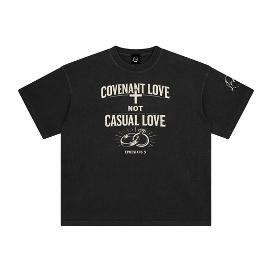 COVENANT LOVE, NOT CASUAL LOVE – Ephesians 5 Enzyme Washed T-Shirt