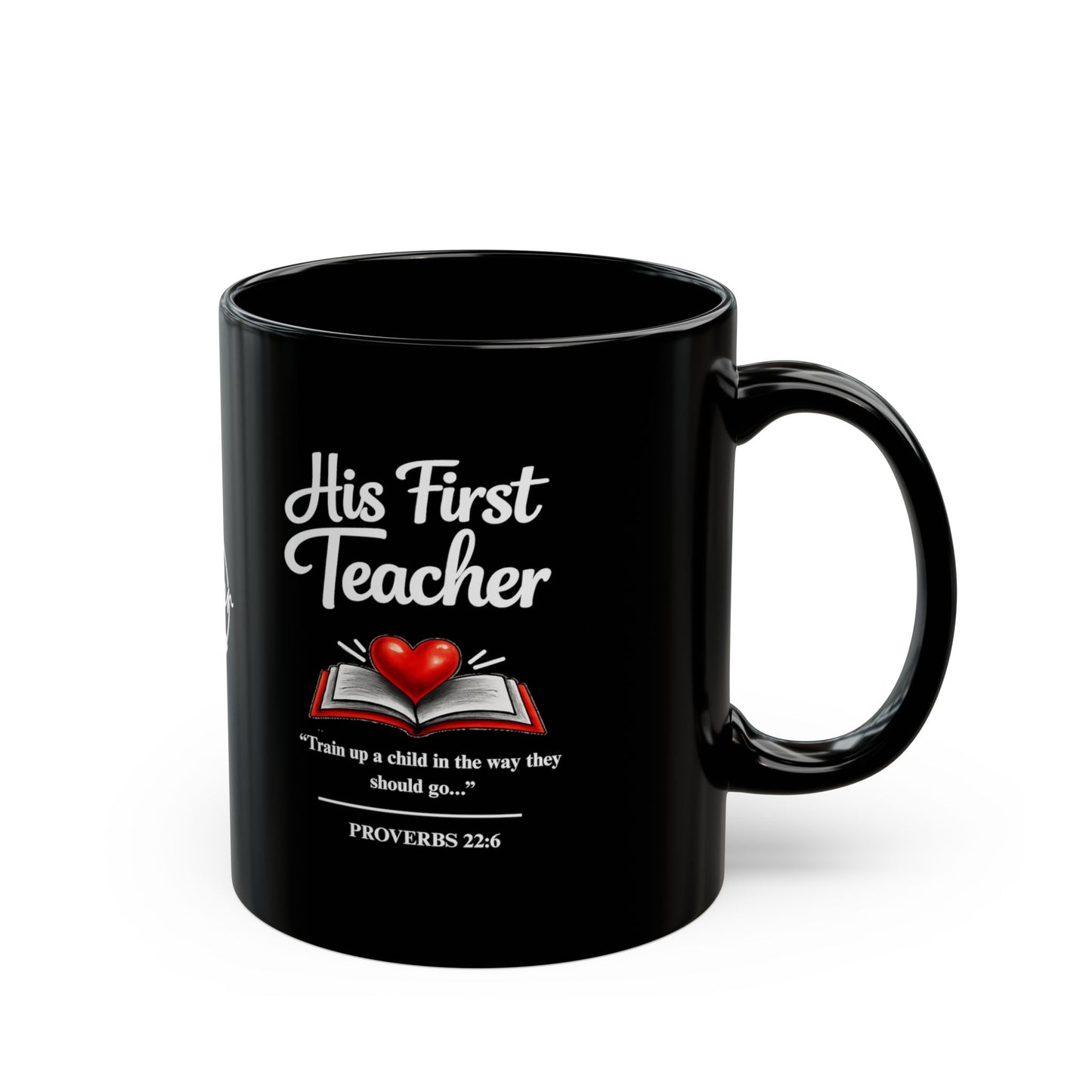 His First Teacher Mug | Proverbs 22:6