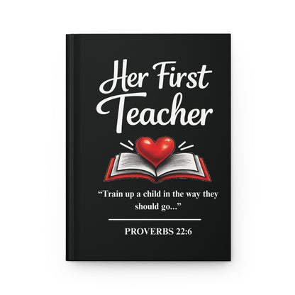 Her First Teacher Journal | Proverbs 22:6